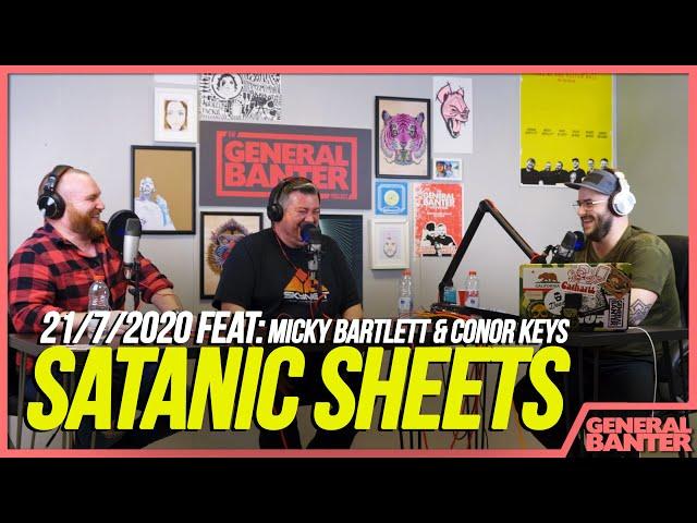 THE GENERAL BANTER PODCAST: 21/7/2020 Feat. Micky Bartlett & Conor Keys