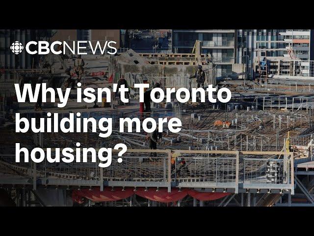 Why isn’t Toronto building more housing?