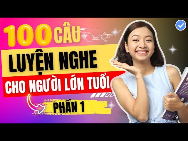 Luyện nghe tiếng Anh THỤ ĐỘNG cho người lớn tuổi (phần 1)