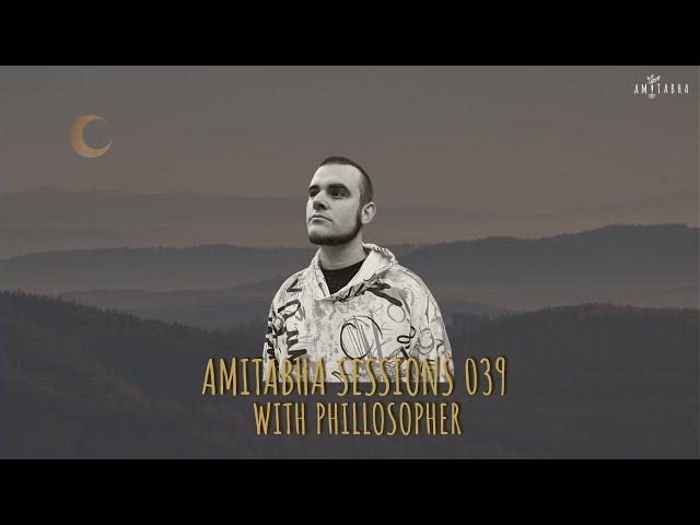 AMITABHA SESSIONS 039 with PHILLOSOPHER