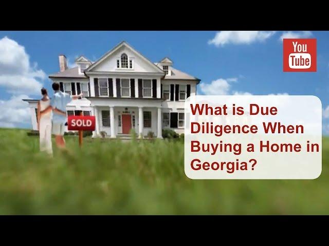 What is Due Diligence when you're buying a home in Georgia?