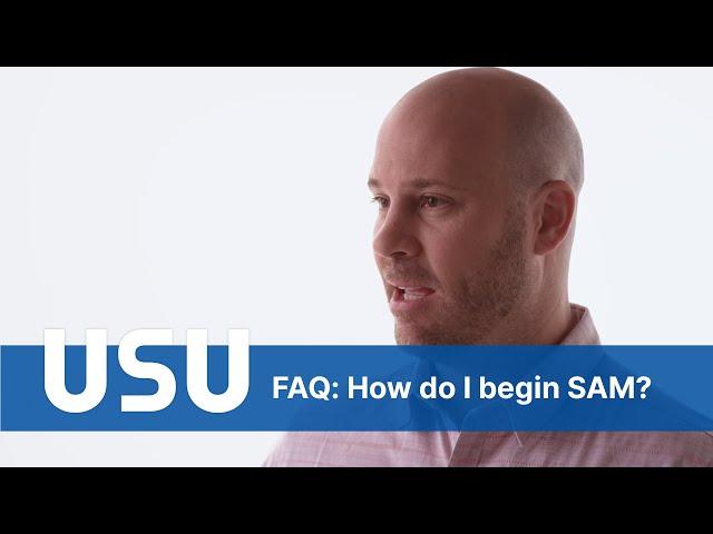 FAQ: How do I begin SAM?