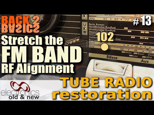 How to extend tuning range with an FM RF alignment - Tube Radio Restoration Back to Basics part 13