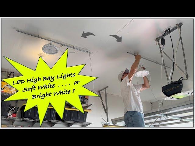 LED High Bay Lighting in Garage Workshop - Is  Soft White or Bright White Better?