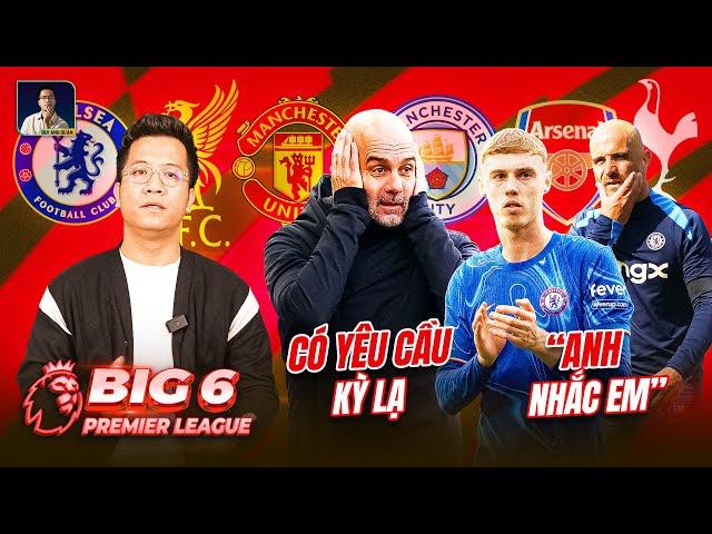 BIG 6 PREMIER LEAGUE:PEP YÊU CẦU HỌC TRÒ ĂN NGỦ TẠI SÂN TẬP, COLE PALMER BỊ “CẢNH CÁO”