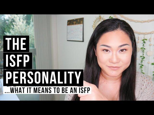 The ISFP Personality Type - The Essentials Explained