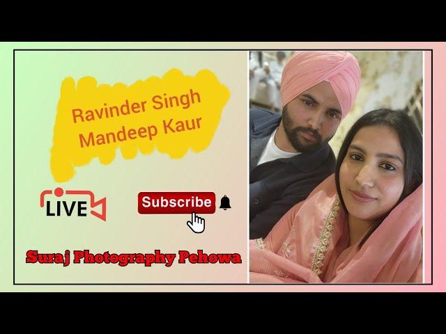 ️LIVERavinder Singh  Mandeep KaurLive Streaming By Suraj Photography Pehowa Mob. 8168989570