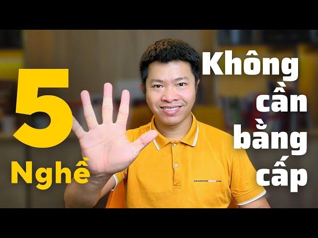 Học Hết Cấp 3 Nên Đi Làm Gì ? 5 Ngành Nghề Hot Nhất Không Cần Bằng Cấp ! Đào Quang Trung