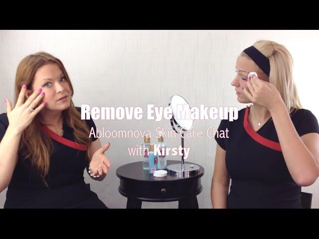 Removing Eye Makeup - Abloomnova Skin Care Chat with Kirsty