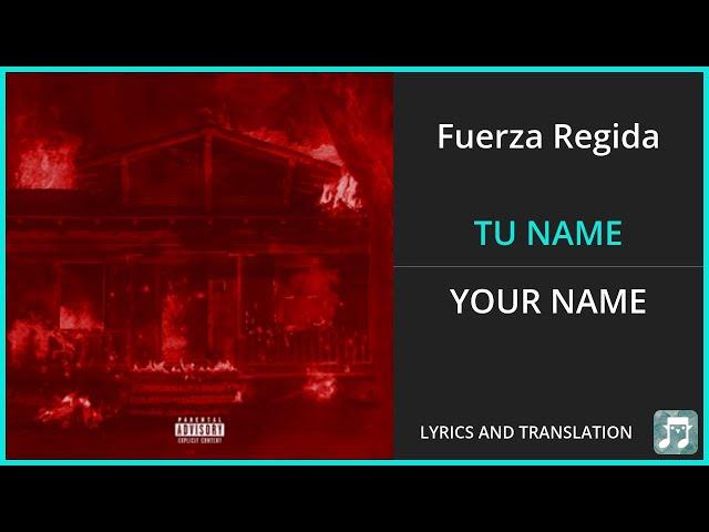 Fuerza Regida - TU NAME Lyrics English Translation - Spanish and English Dual Lyrics  - Subtitles