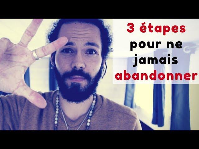 3 étapes pour ne jamais abandonner un projet