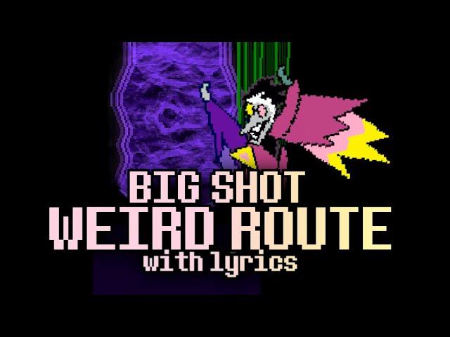 BIG SHOT (Weird Route) With Lyrics | Deltarune The Musical