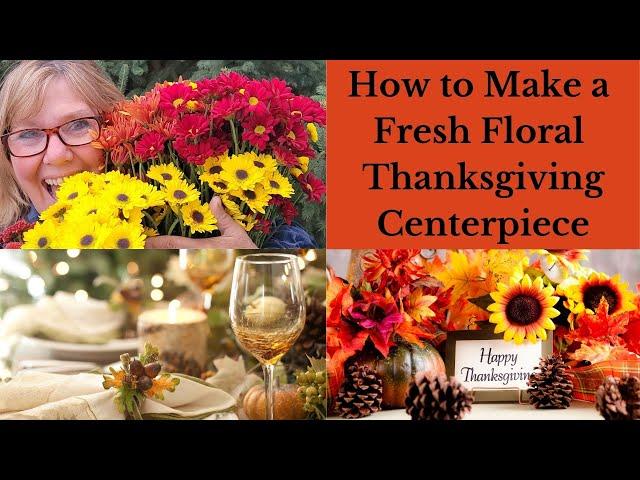 How to Make a Fresh Floral Thanksgiving Centerpiece