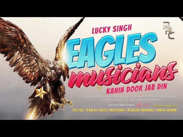 KAHIN DOOR JAB DIN I LUCKY SINGH I EAGLE MUSICIANS LIVE I RENA RECORDS CENTRE