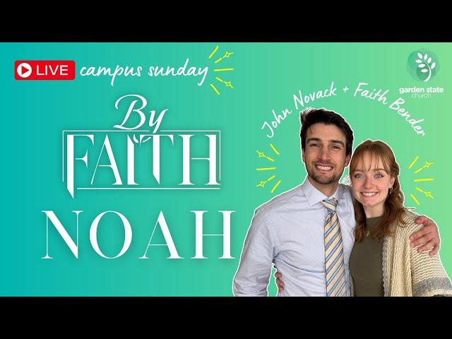 By Faith | NOAH | Garden State Church 03/02/25