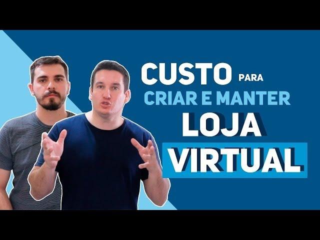 Qual o Custo de uma Loja Virtual?