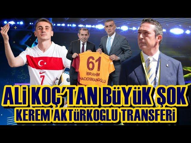 SONDAKİKA Fenerbahçe'den Galatasaray'a Büyük Transfer Vurgunu! Kerem Aktürkoğlu! İşte Detaylar