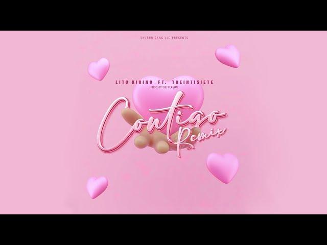 Lito Kirino - Contigo ( Rmx ) ft. Treintisiete [Official Audio]