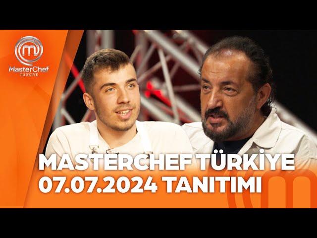 MasterChef Türkiye 07.07.2024 Tanıtımı @masterchefturkiye