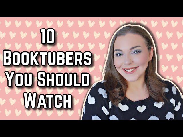 10 Booktubers You Should Watch