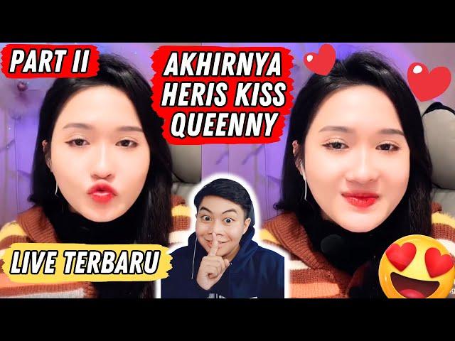 LIVE TERBARU!! Queen dapat KISS dari Heriss Skuyy #queenny  #herissskuyy