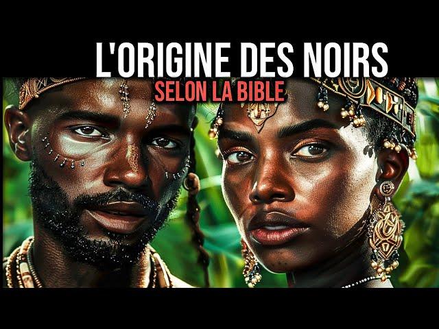 Comment les Africains sont-ils apparus selon la Bible (étude biblique sur l'origine des Noirs)
