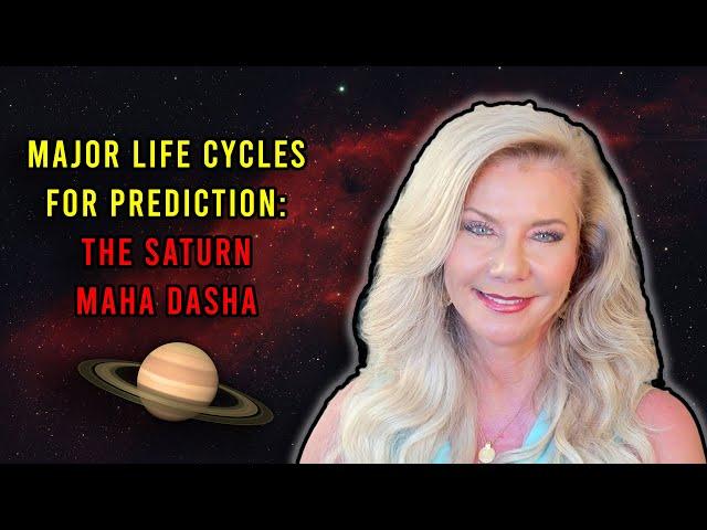 Major Life Cycles for Prediction: the Saturn Maha Dasha