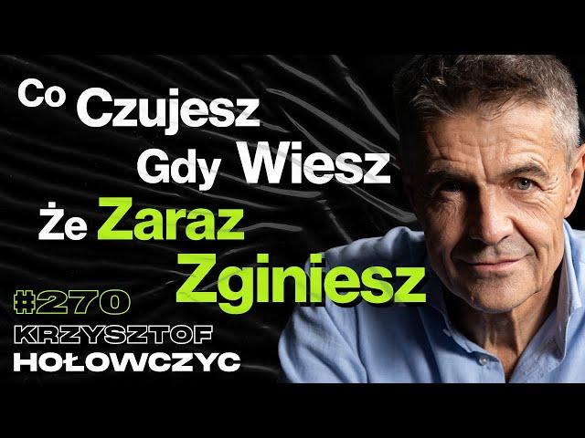 #270 Jak Odróżnić Ryzyko Od Głupoty? „Wchodzisz Na Szczyt, a Tam Nic Nie Ma” - Krzysztof Hołowczyc