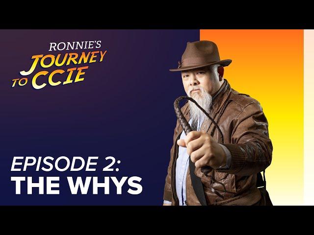 Episode 2 - The Whys - Journey to CCIE