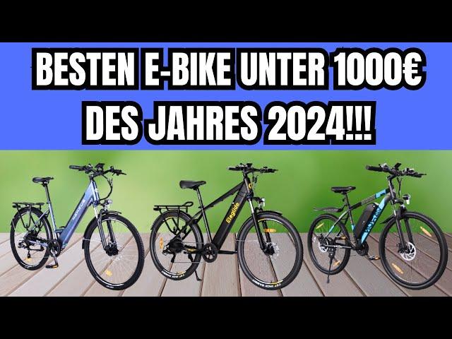 ️ TOP 3 BESTEN E-BIKES UNTER 1000€ IM DES JAHRES 2024!!!