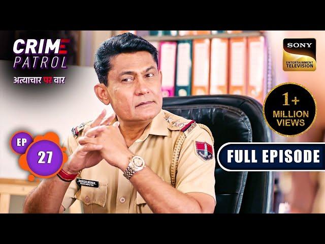 Naseeb | Crime Patrol - Atyachaar Par Vaar - Ep 27 | Full Episode | 12 Oct 2024