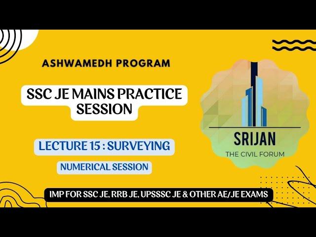 Ashwamedh 2.0 || SSC JE 2024 Mains Special Session || Lecture 15 -  Surveying (Numericals)