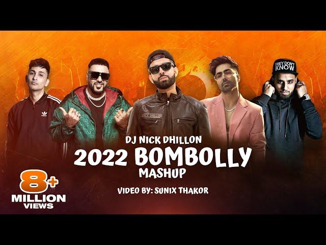 2022 BomBolly (Mashup)  | Nick Dhillon | Sunix Thakor | Bollywood Punjabi Mashup 2022