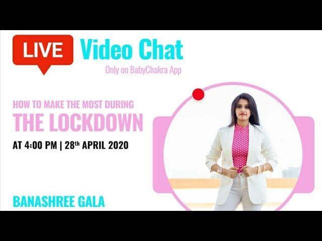 How To make The Most During The Lock Down || Banashree Gala || BabyChakra