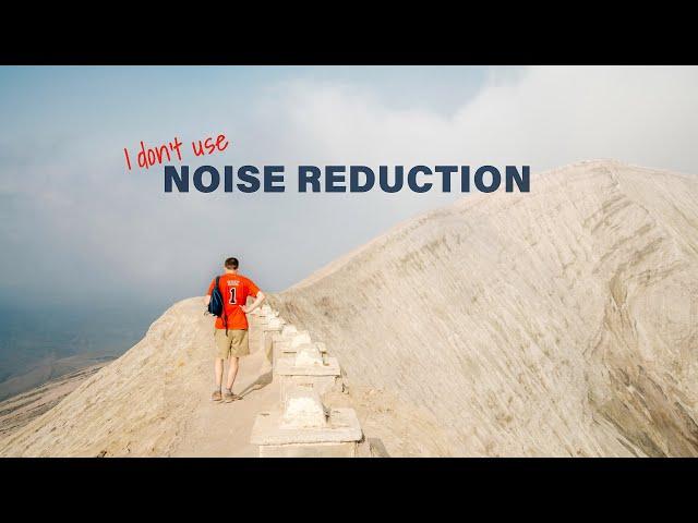 Why I NEVER Use Noise Reduction.