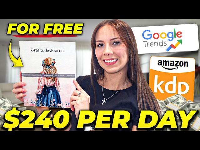 How to Earn $240/Day with Google Trends & Amazon KDP For FREE (Make Money Online 2025)