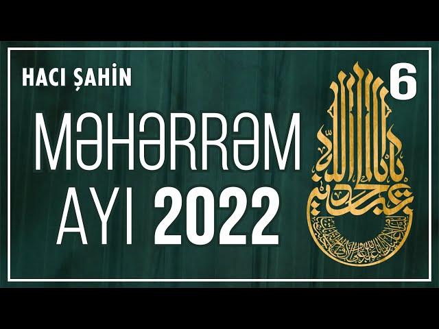 Məhərrəm ayı söhbəti - 6 (04.08.2022)