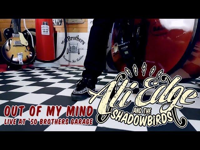 Ati EDGE and the Shadowbirds - Out Of My Mind (live at 50's Brothers Garage)