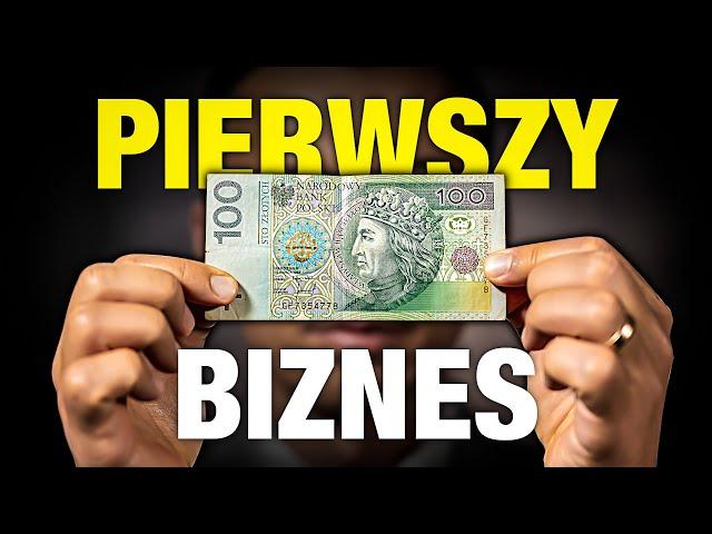 Jak Zacząć PIERWSZY BIZNES? Jak Znaleźć POMYSŁ i PIENIĄDZE?