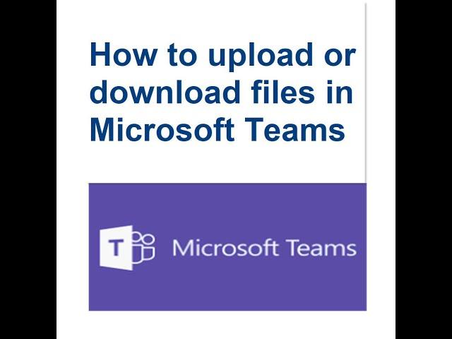 How to upload or download files in Microsoft Teams