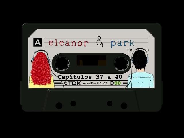 Eleanor & Park | Capítulo 37 a 40 | Audiolivro - Ouvindo as Páginas