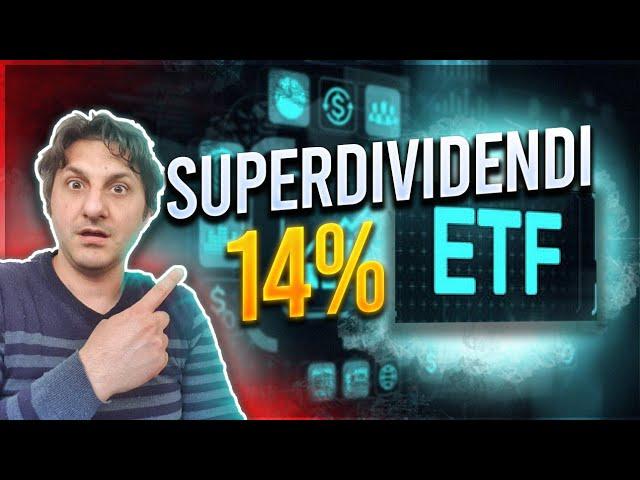 Un dividendo del 14% con solo un ETF azionario mondiale. Un Superdividend