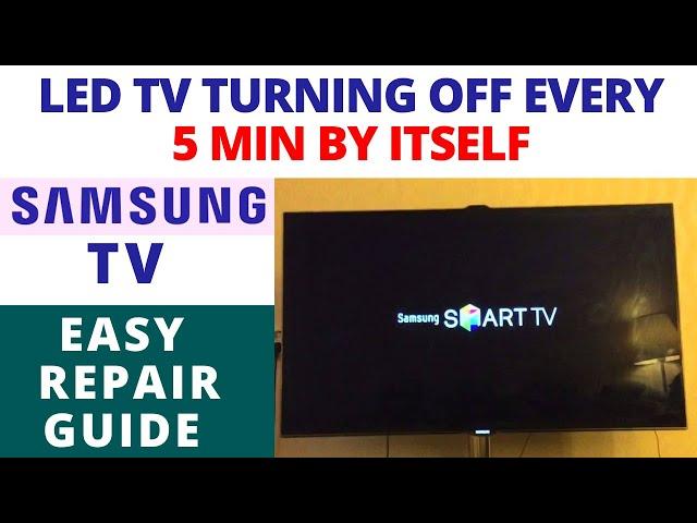 How to Fix SAMSUNG LED TV Turning OFF every few minutes Later || LED / LCD TV Turning OFF by Itself