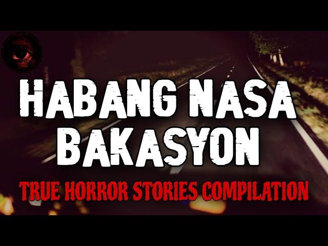 Habang Nasa Bakasyon Horror Stories Compilation | True Stories | Tagalog Horror Stories | Malikmata