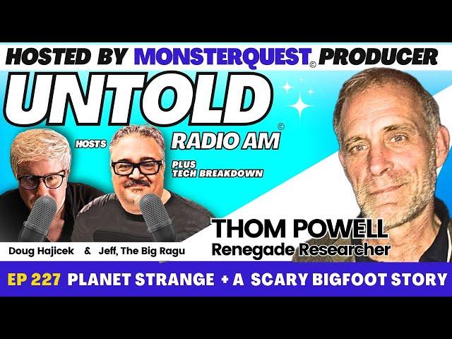 Planet Strange - A Scary Bigfoot Story with Thom Powell | Untold Radio AM #227