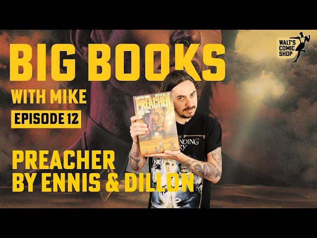 Preacher Omnibus By Garth Ennis & Steve Dillon - BIG BOOKS with MIKE | Episode 12