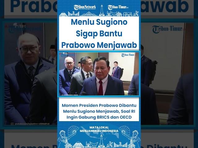 SHORT Momen Presiden Prabowo Dibantu Menlu Sugiono Menjawab, Soal RI Ingin Gabung BRICS dan OECD