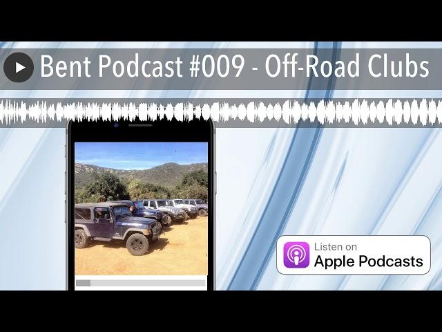 Bent Podcast #009 - Off-Road Clubs