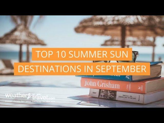 Top 10 summer sun destinations in September (HD)