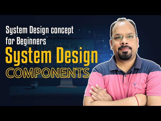 What are system design components?